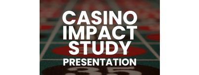 Casino Impact Study Public Presentation